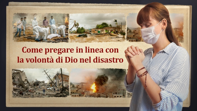 Come pregare in linea con la volontà di Dio nel disastro
