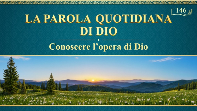 La Parola quotidiana di Dio: Conoscere l'opera di Dio | Estratto 146