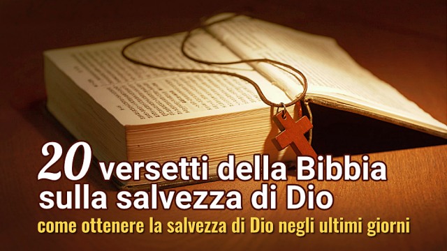 20 versetti della Bibbia sulla salvezza di Dio — come ottenere la salvezza di Dio negli ultimi giorni