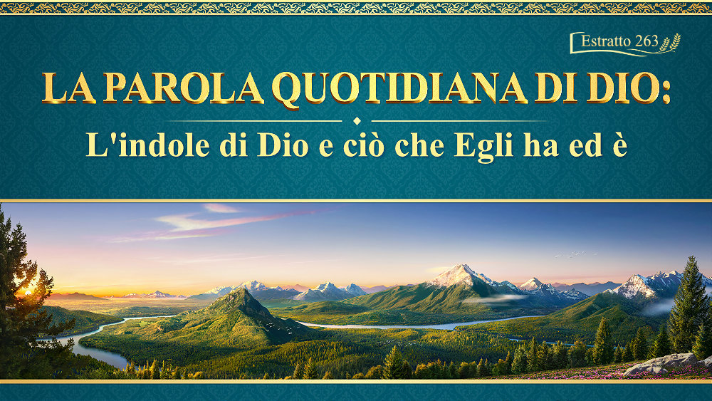 La Parola quotidiana di Dio: L'indole di Dio e ciò che Egli ha ed è | Estratto 263